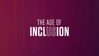 The Age of Inclusion